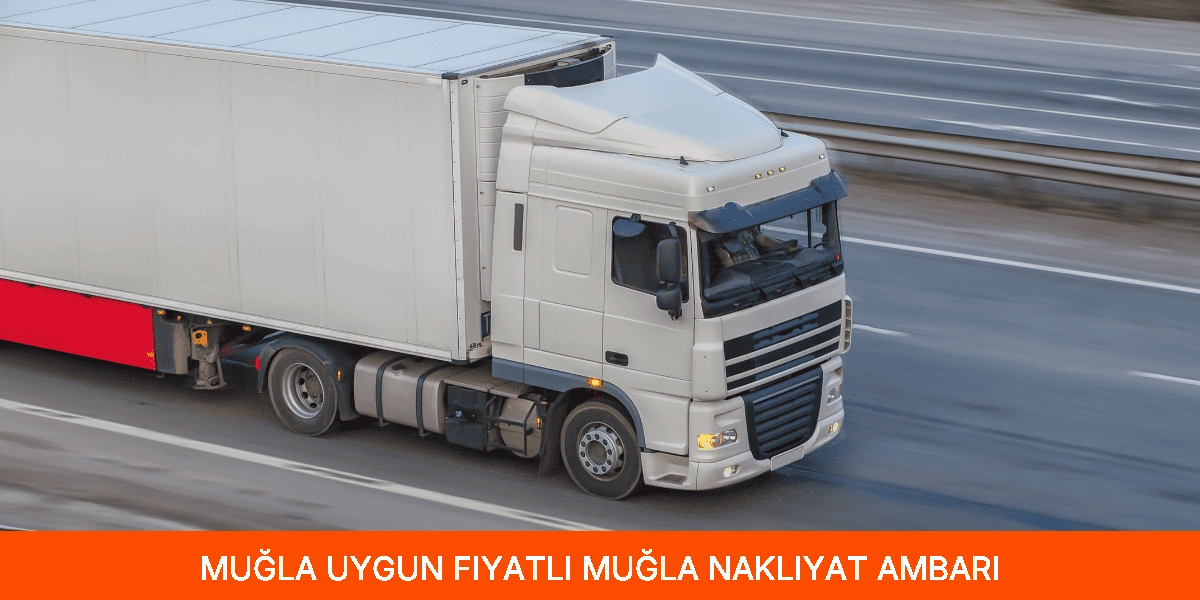 Uygun Fiyatlı Muğla Nakliyat Ambarı
